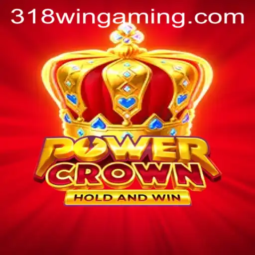 PowerCrown: A Revolutionary Game Experience with 318win com