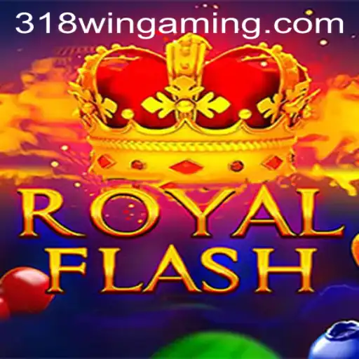 Discover the Thrilling World of RoyalFlash on 318win com